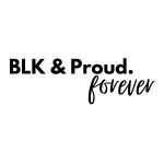 BLK & Proud Forever coupons and promo codes