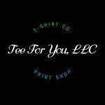 Tee For You, LLC coupons and promo codes