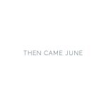 Then Came June coupons and promo codes