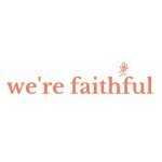 We're Faithful coupons and promo codes