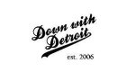 Down with Detroit