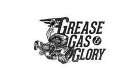 Grease Gas and Glory
