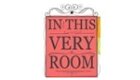 In This Very Room